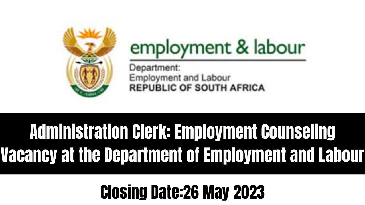Administration Clerk: Employment Counseling Vacancy at the Department of Employment and Labour