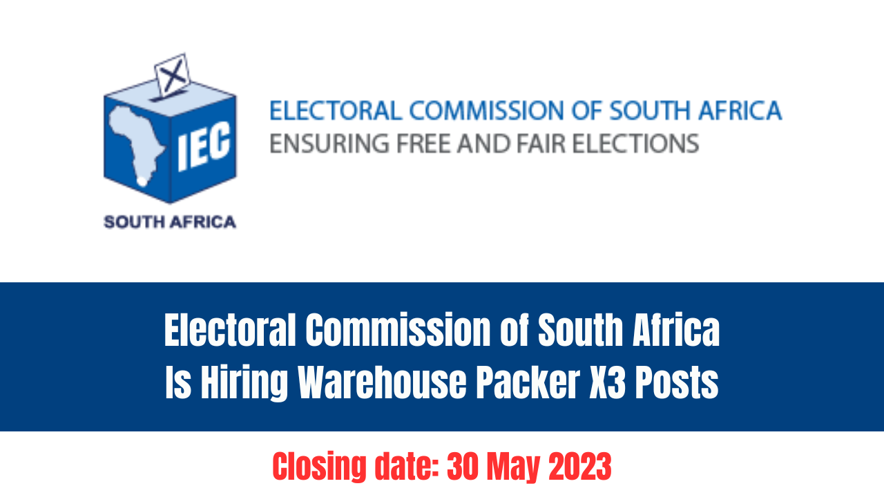 Electoral Commission of South Africa Is Hiring Warehouse Packer X3 Posts