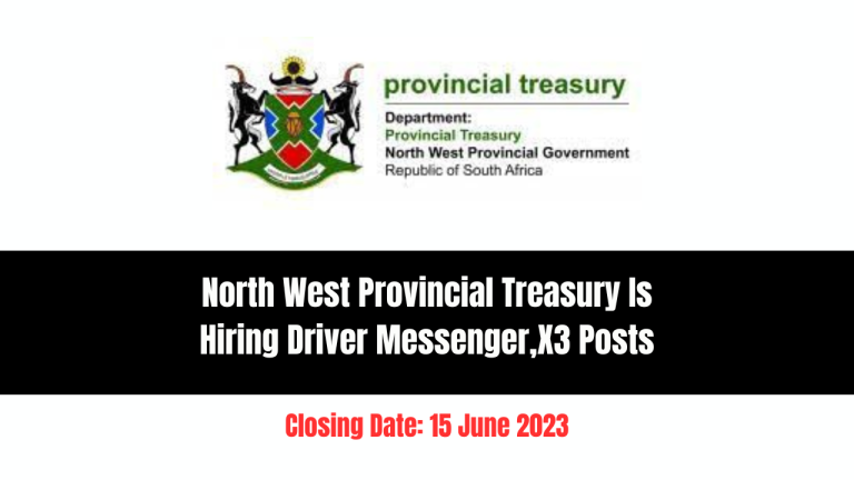 North West Provincial Treasury Is Hiring Driver Messenger,X3 Posts