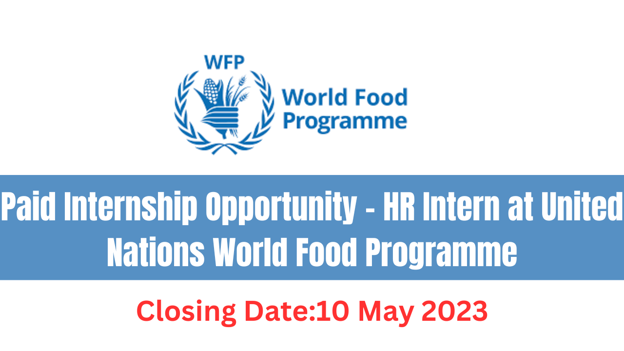 Paid Internship Opportunity – HR Intern at United Nations World Food Programme
