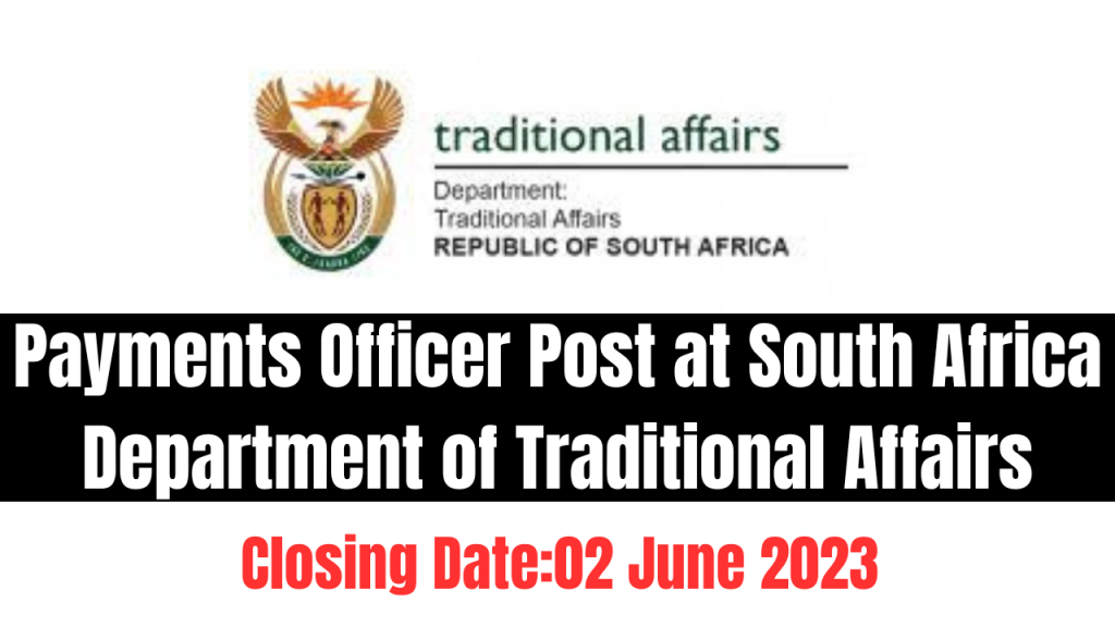 Payments Officer Post at South Africa Department of Traditional Affairs