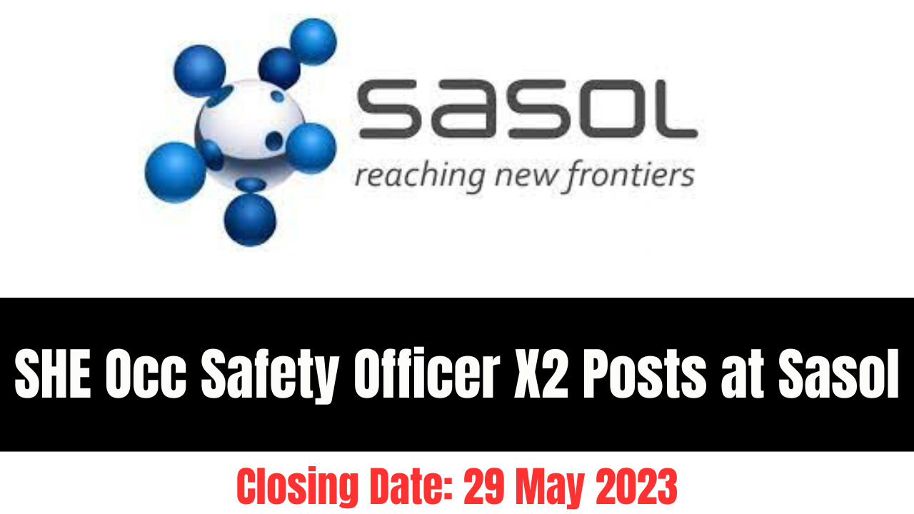 SHE Occ Safety Officer X2 Posts at Sasol