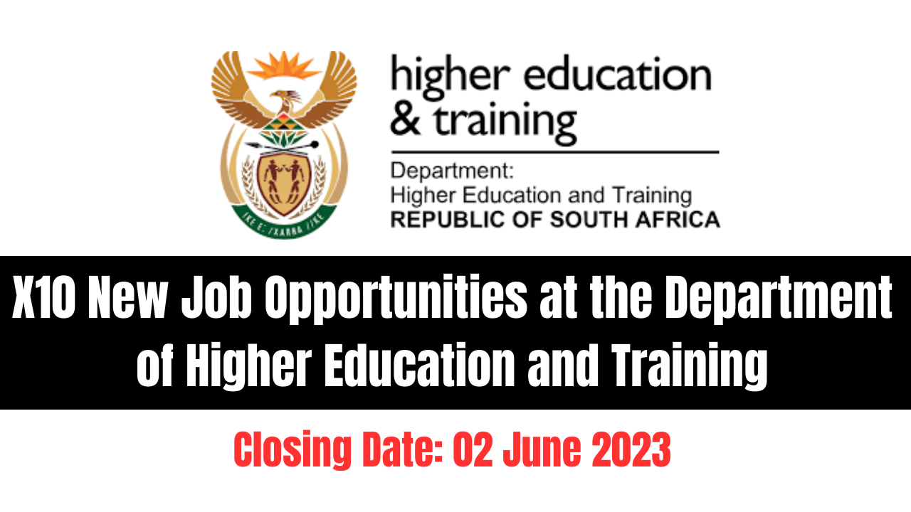 X10 New Job Opportunities at the Department of Higher Education and Training