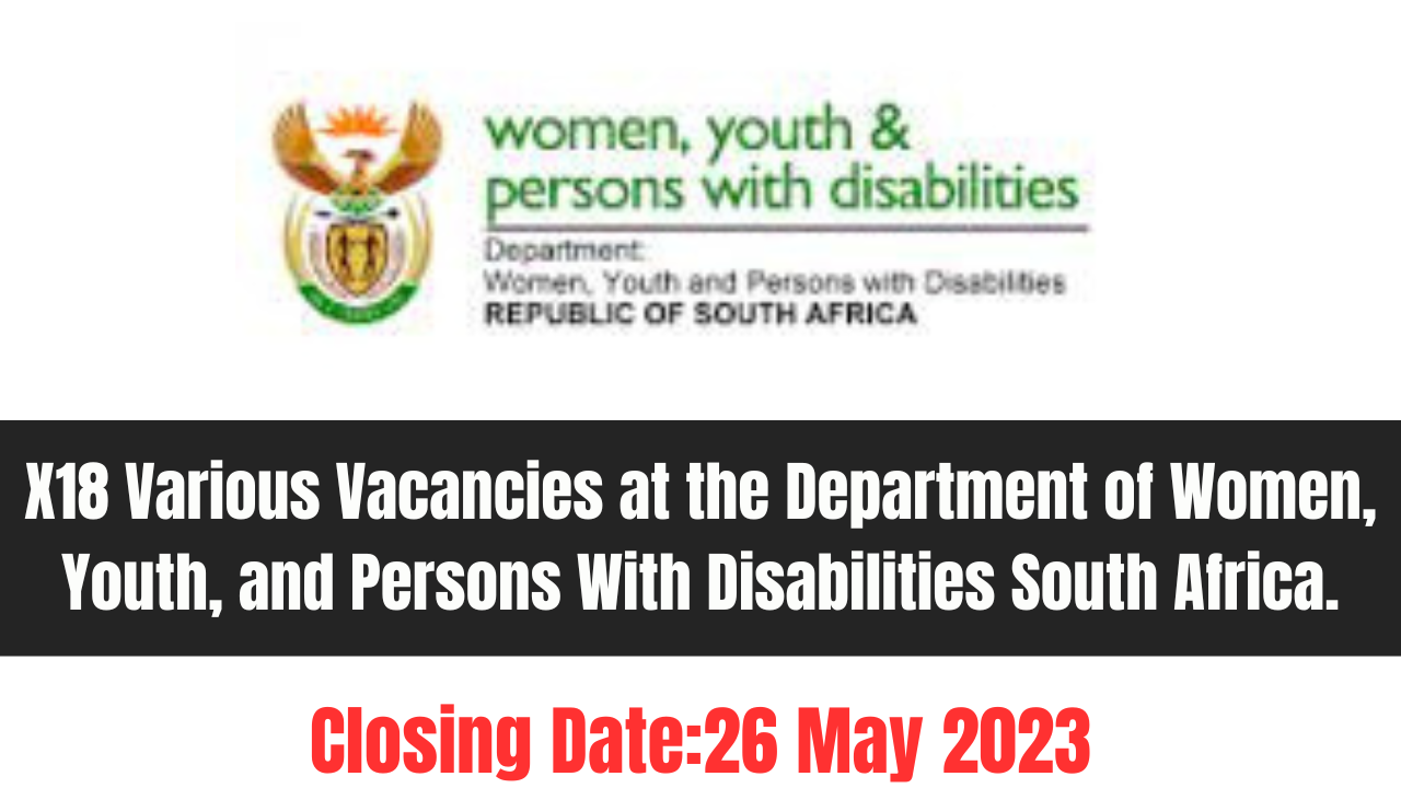 X18 Various Vacancies at the Department of Women, Youth, and Persons With Disabilities South Africa.