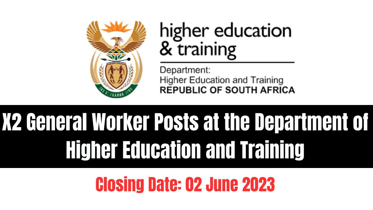 X2 General Worker Posts at the Department of Higher Education and Training