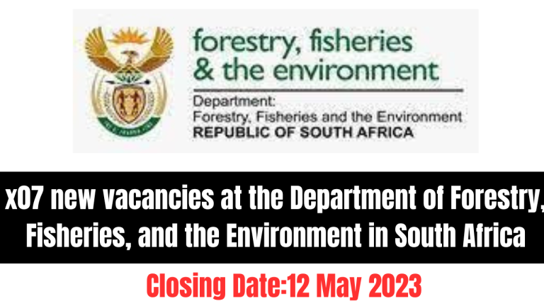 x07 new vacancies at the Department of Forestry, Fisheries, and the Environment in South Africa