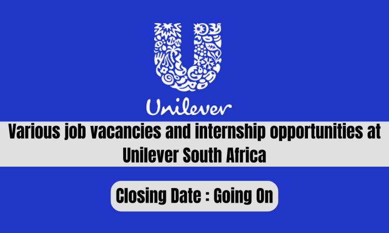 Various job vacancies and internship opportunities at Unilever South Africa