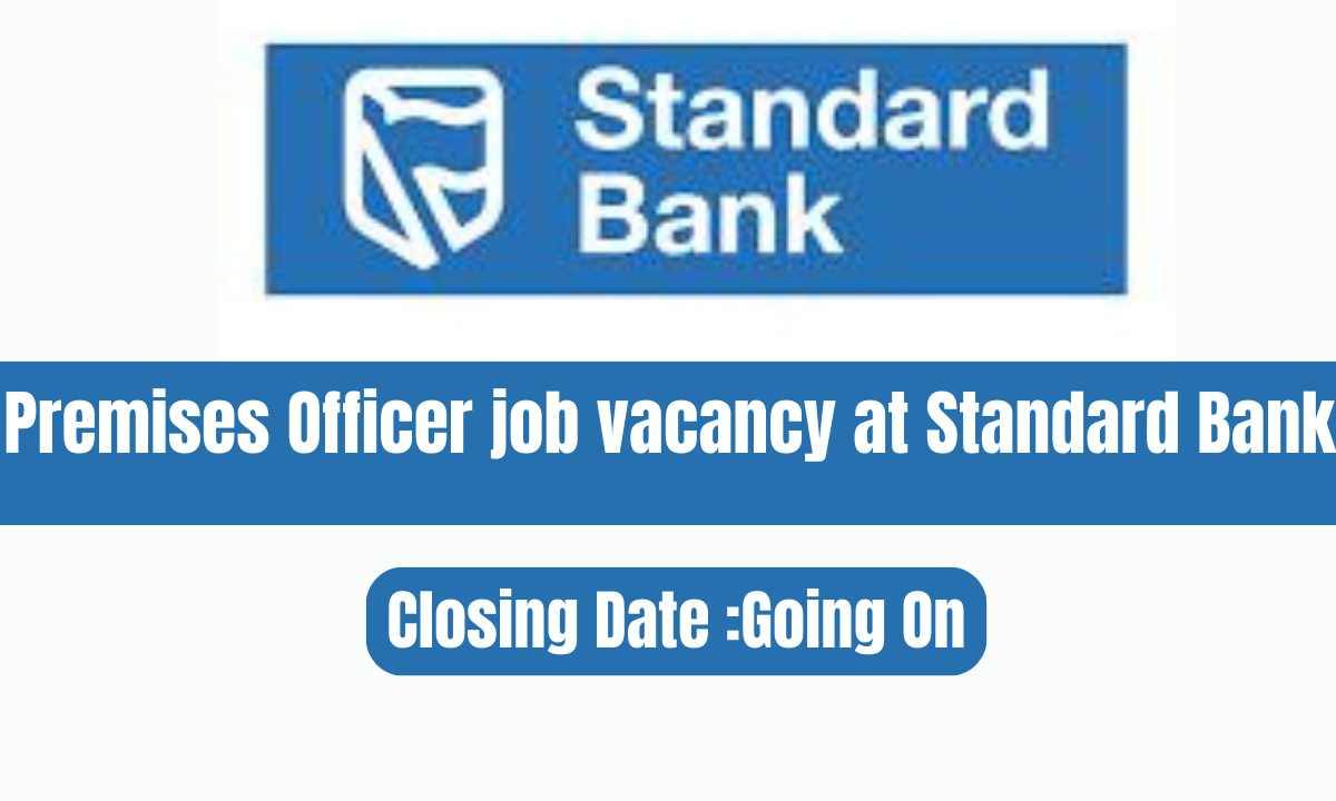Premises Officer job vacancy at Standard Bank