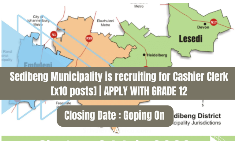 Sedibeng Municipality is recruiting for Cashier Clerk [x10 posts] | APPLY WITH GRADE 12