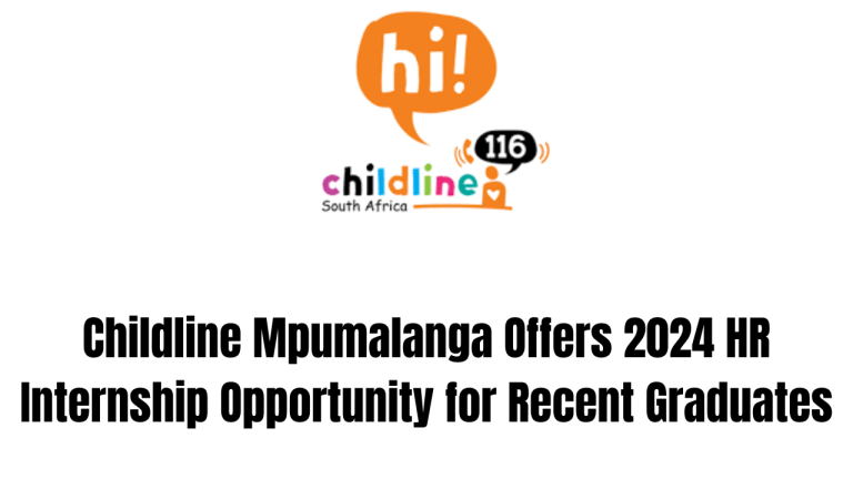 Childline Mpumalanga Offers 2024 HR Internship Opportunity for Recent Graduates