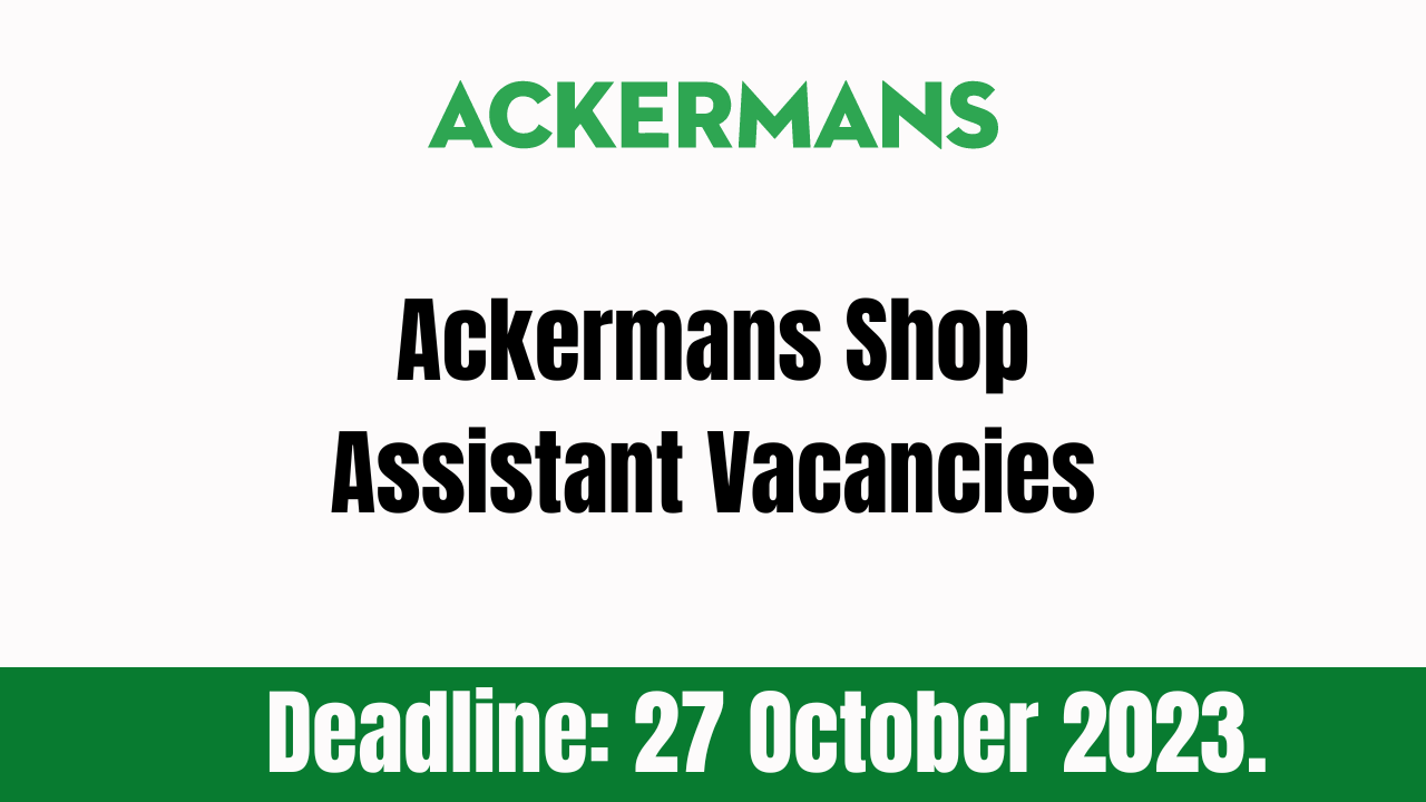 Ackermans Shop Assistant Vacancies (Festive Season Contracts) | Apply with Grade 12