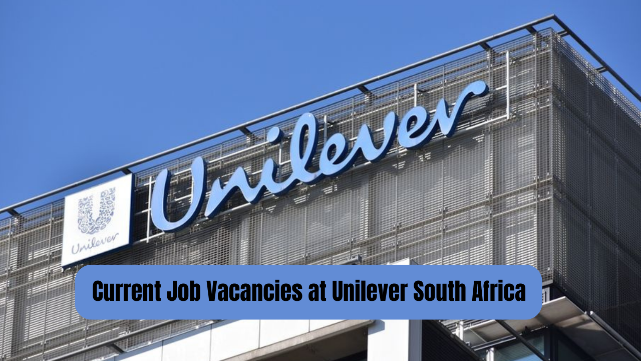 Current Job Vacancies at Unilever South Africa