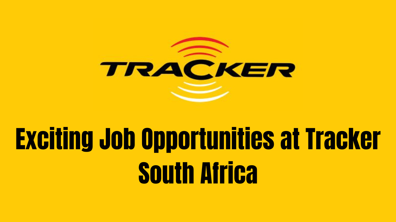 Exciting Job Opportunities at Tracker South Africa