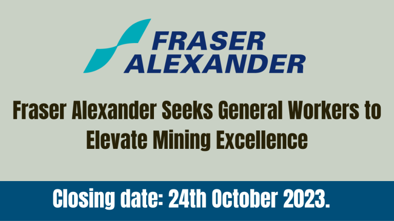 Fraser Alexander Seeks General Workers to Elevate Mining Excellence