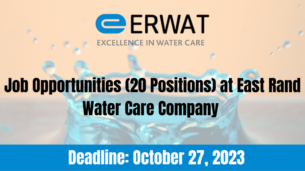 Job Opportunities (20 Positions) at East Rand Water Care Company (ERWAT) | Apply Now