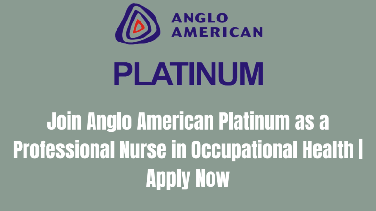 Join Anglo American Platinum as a Professional Nurse in Occupational Health – 20 Vacancies | Apply Now