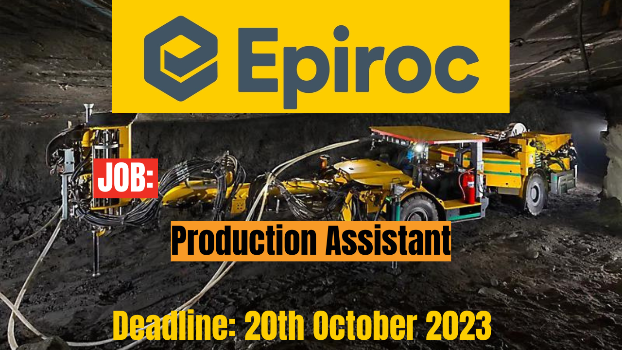 Join Epiroc South Africa as a Production Assistant