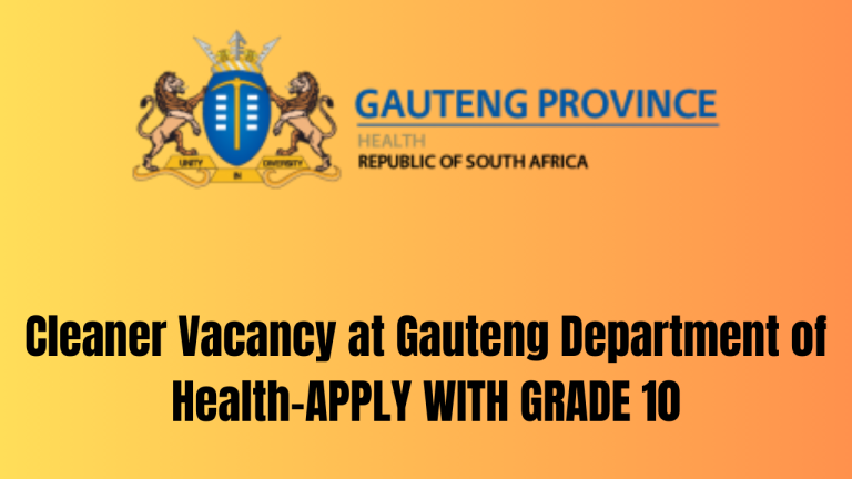 Cleaner Vacancy at Gauteng Department of Health-APPLY WITH GRADE 10