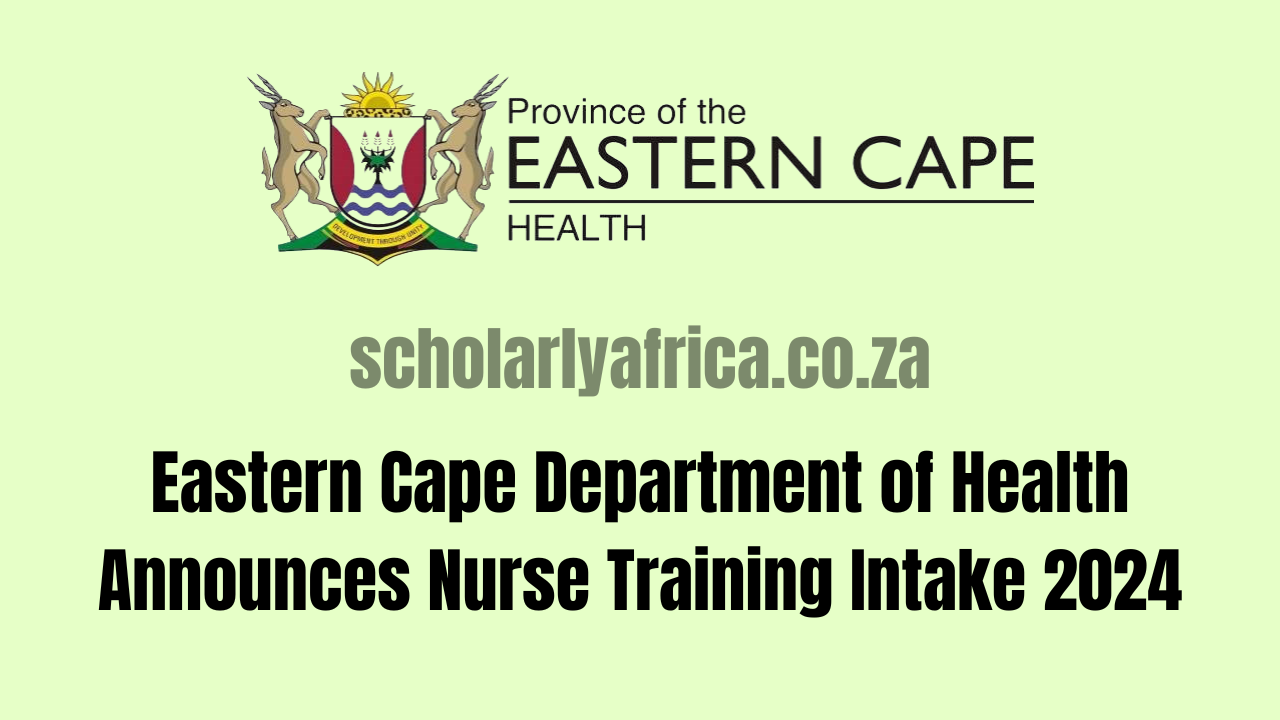 Eastern Cape Department of Health Announces Nurse Training Intake 2024
