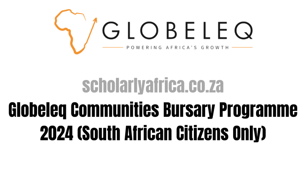 Globeleq Communities Bursary Programme 2024 (South African Citizens Only)
