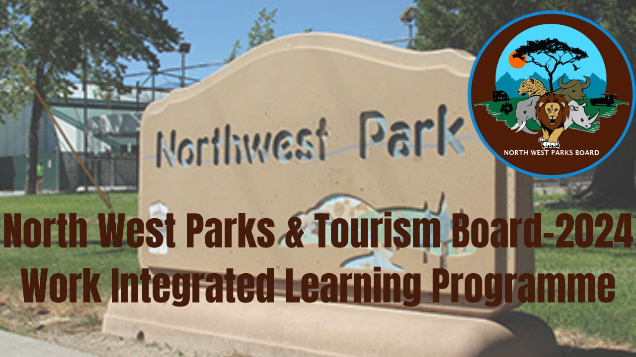 North West Parks & Tourism Board-2024 Work Integrated Learning Programme