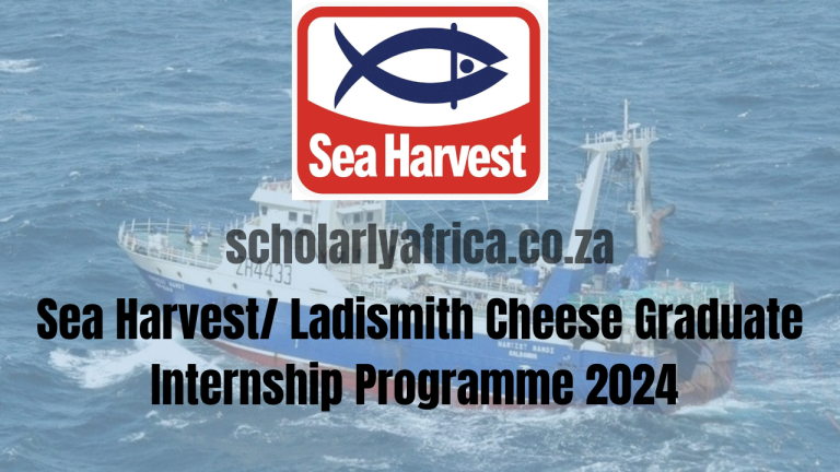 Sea Harvest/ Ladismith Cheese Graduate Internship Programme 2024