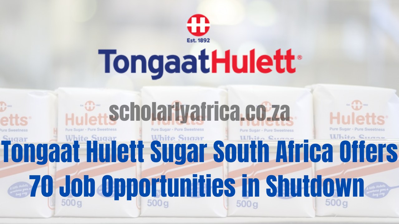 Tongaat Hulett Sugar South Africa Offers 70 Job Opportunities in Shutdown