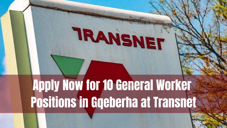 Apply Now for 10 General Worker Positions in Gqeberha at Transnet