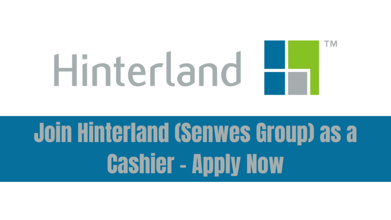 Join Hinterland (Senwes Group) as a Cashier – Apply Now