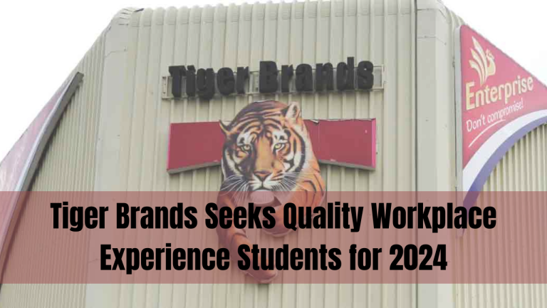 Tiger Brands Seeks Quality Workplace Experience Students for 2024